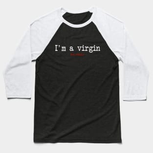 Im a virgin Baseball T-Shirt